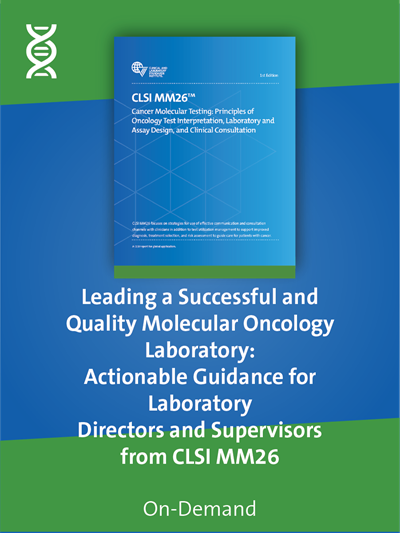 Leading a Successful and Quality Molecular Oncology Laboratory: Actionable Guidance for Laboratory Directors and Supervisors from CLSI MM26