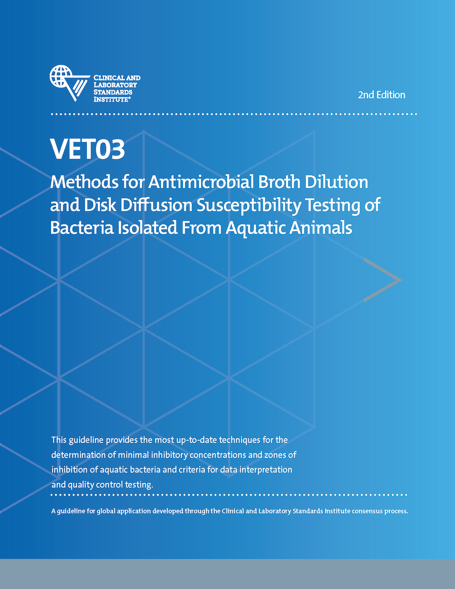 Methods for Antimicrobial Broth Dilution and Disk Diffusion Susceptibility Testing of Bacteria Isolated From Aquatic Animals, 2nd Edition