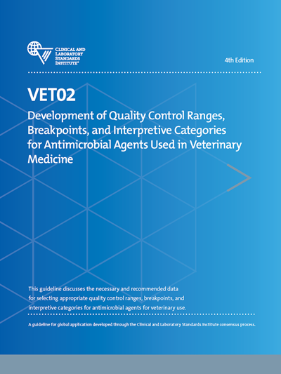 Development of Quality Control Ranges, Breakpoints, and Interpretive Categories for Antimicrobial Agents Used in Veterinary Medicine, 4th Edition
